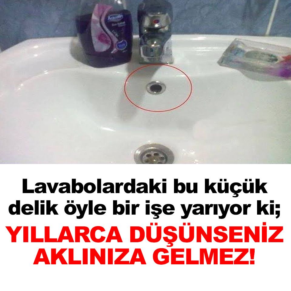 Lavabolardaki Deliğin Ne İşe Yaradığını Kırk Yıl Düşünseniz Aklınıza Gelmez