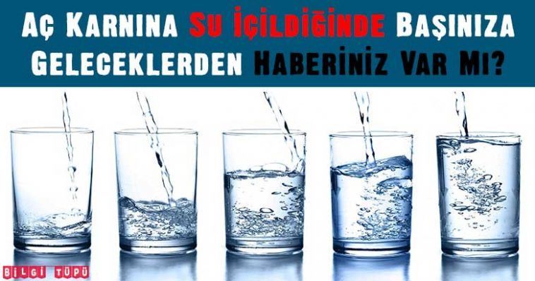 Aç Karnına Su İçtiğinizde Başınıza Geleceklerden Haberiniz Var Mı‼