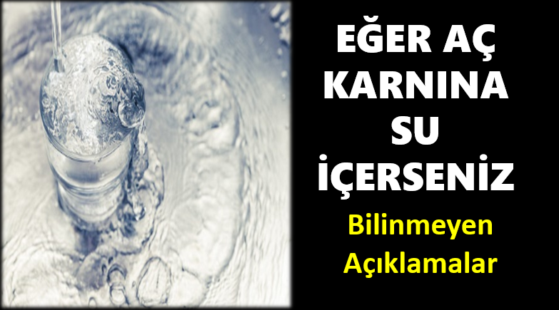 Aç Karnına Su İçtiğinizde Başınıza Geleceklerden Haberiniz Var Mı‼