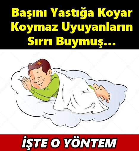 Başını Yastığa Koyduğu Gibi Uyuyanların Sırrını Veriyoruz