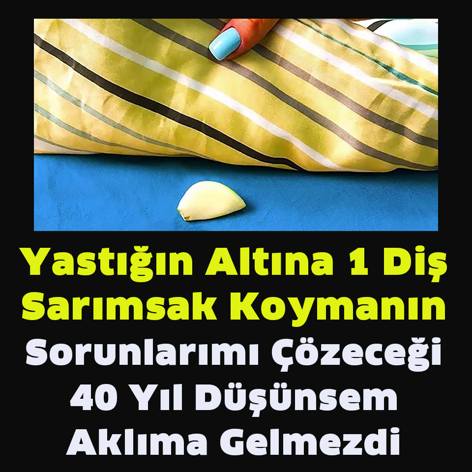 Yastığın Altına Bir Diş Sarımsak Koyun