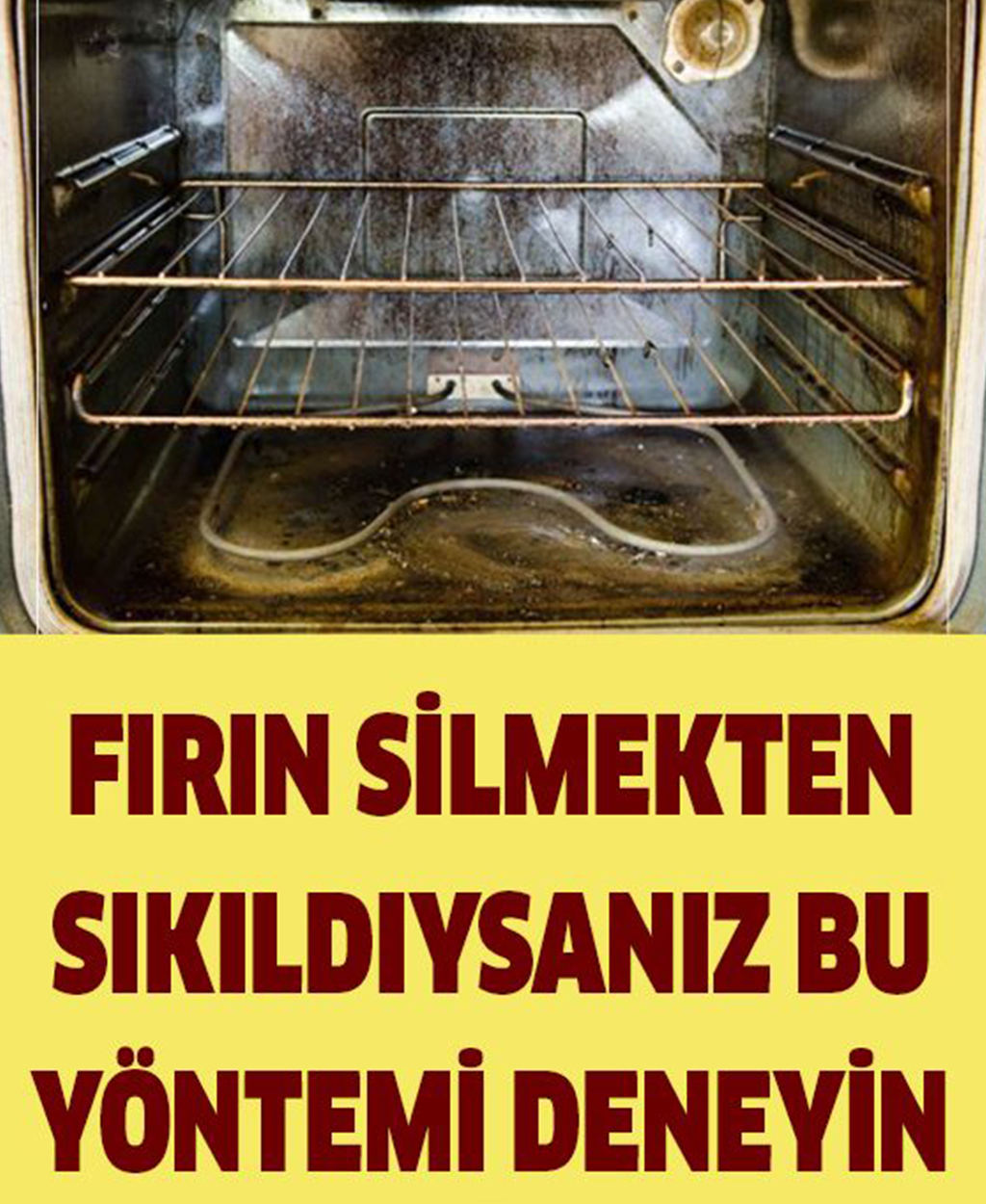 Fırın temizlemekten sıkıldıysanız bu yöntemi deneyin