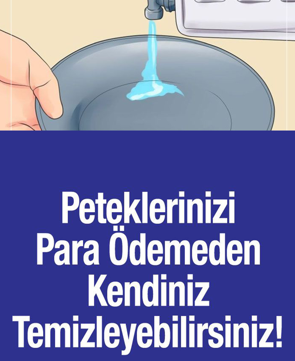 Peteklerinizi Para Ödemeden Kendiniz Temizleyebilirsiniz