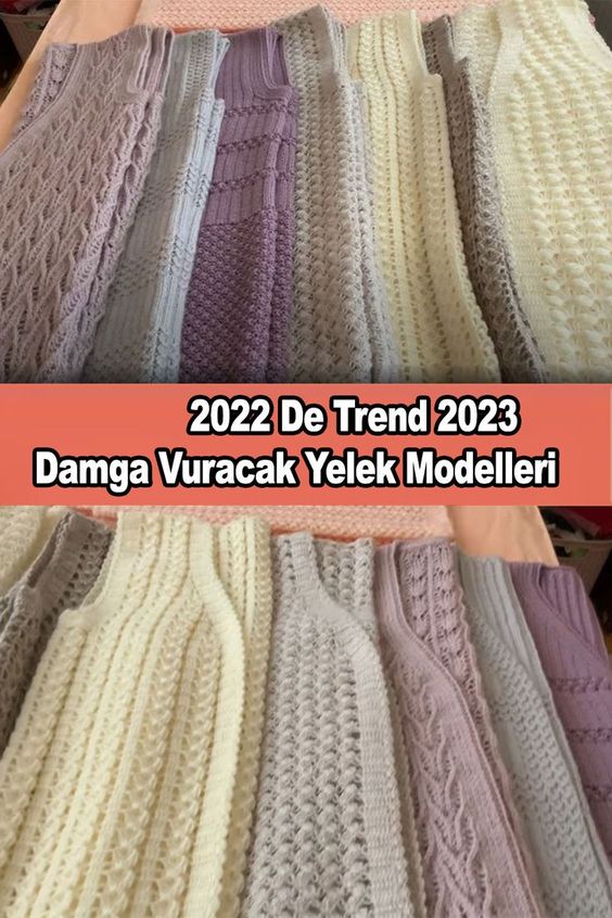 2022 De Trend 2023 Damga Vuracak Yelek Modelleri