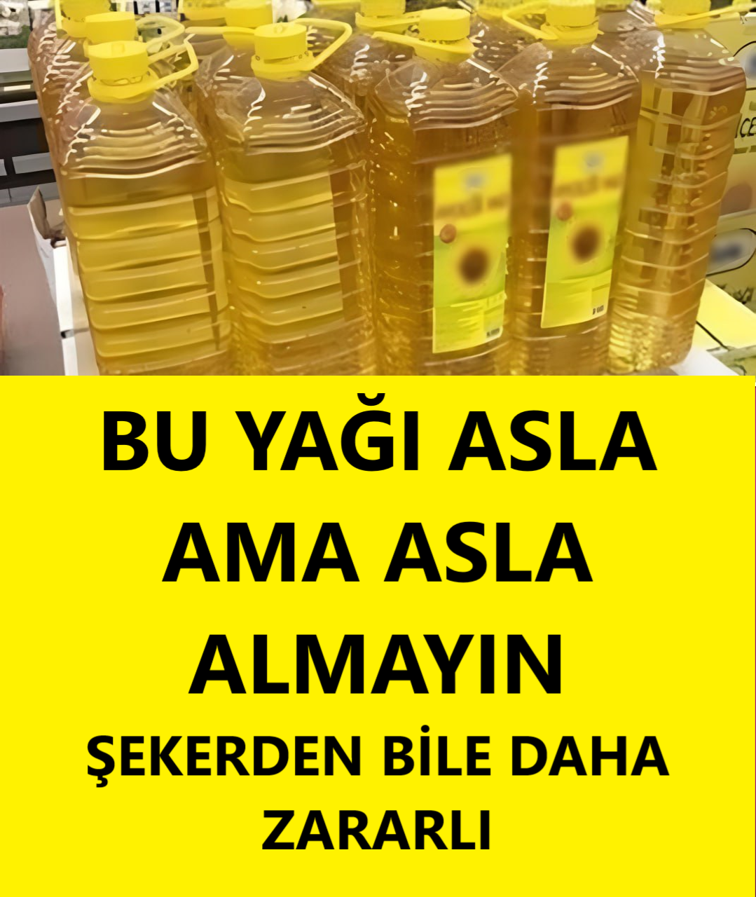 Bu Yağları Almayın