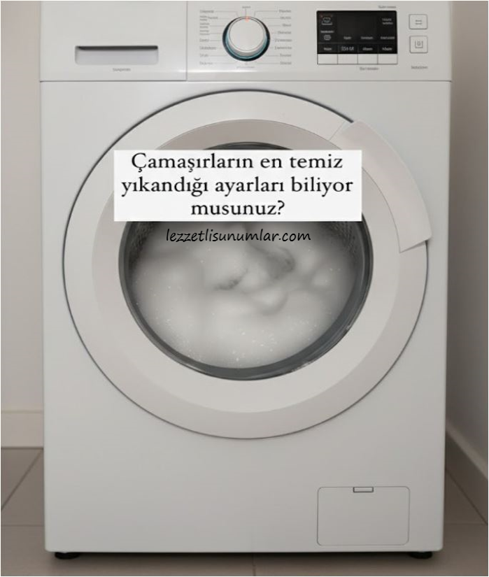 Çamaşırların En Temiz Yıkandığı Ayarı Biliyormusunuz