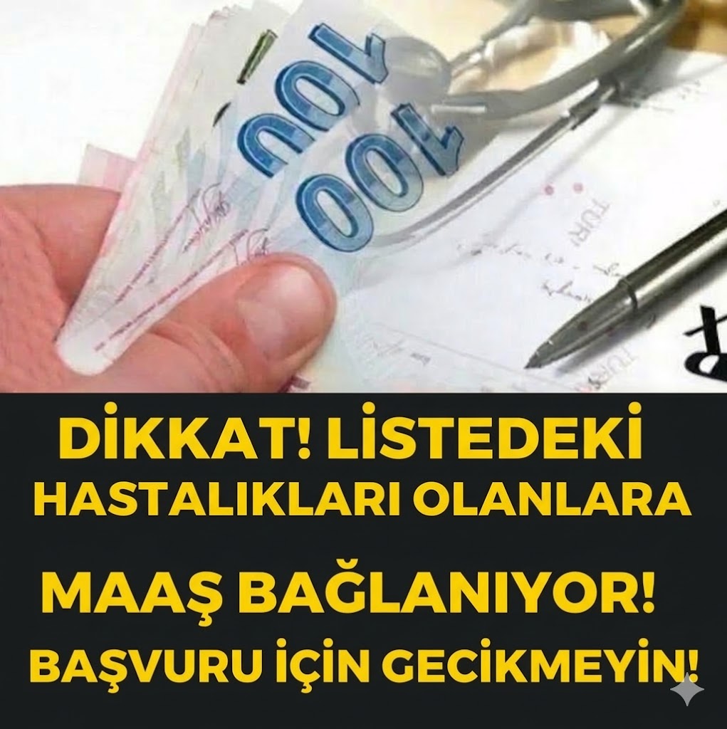 Listede Yer Alan Hastalıklara Maaş Bağlanıyor