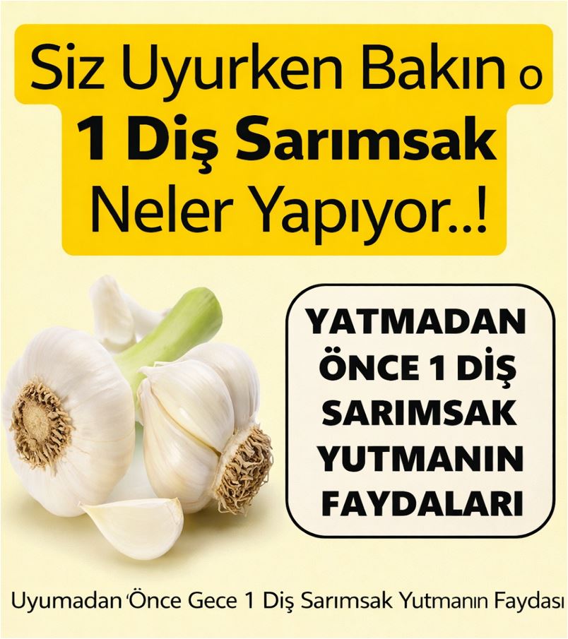 Geceleri Sarımsak Yemenin Faydaları