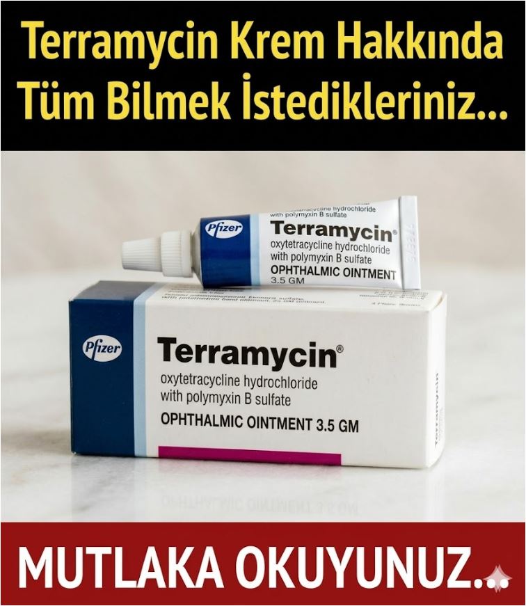 Terramycin (Teramisin) Krem nedir? Terramycin Nasıl Kullanılır?
