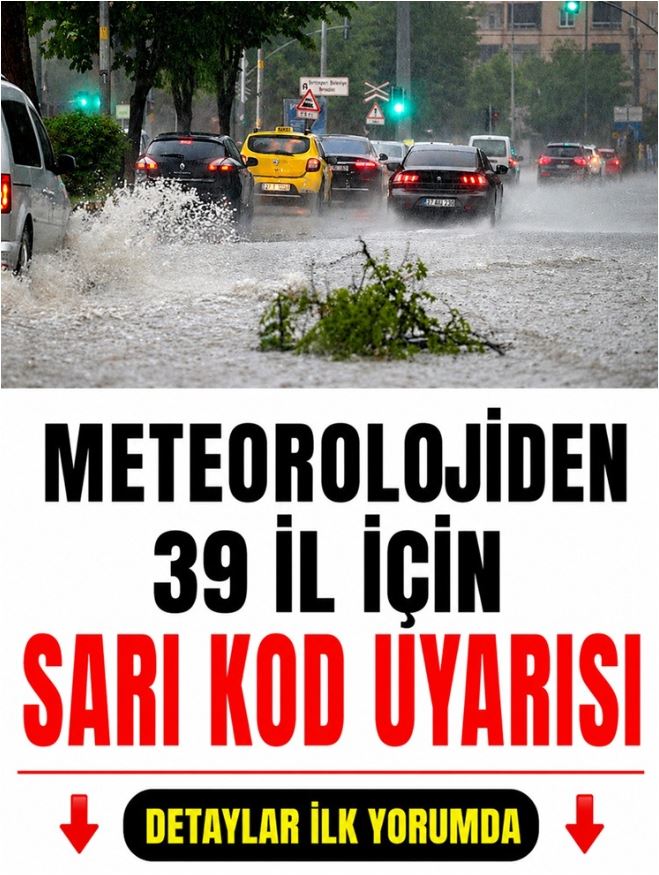 Bu İllere Sarı Kod Uyarısı