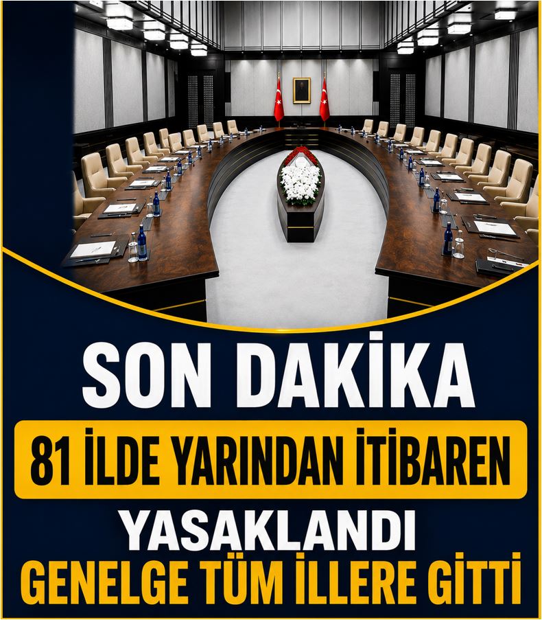 81 İli Tamamında Yasaklandı