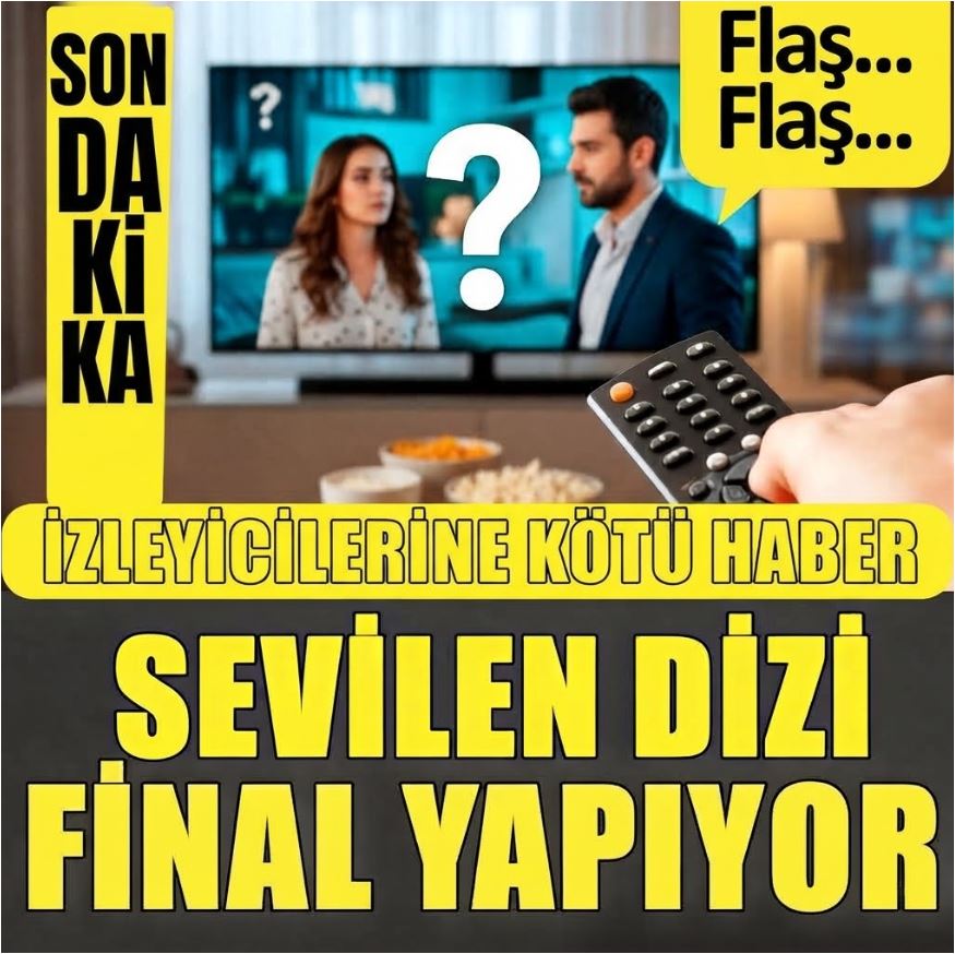 Sevilen Dizi Final Yapıyor